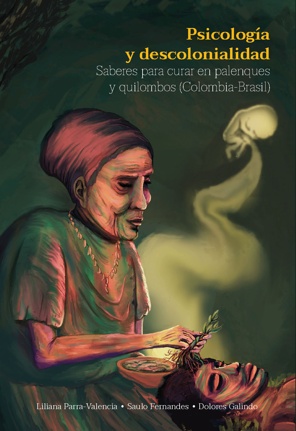 Portada del libro Psicología y descolonialidad: saberes para curar en palenques y quilombos (Colombia-Brasil)